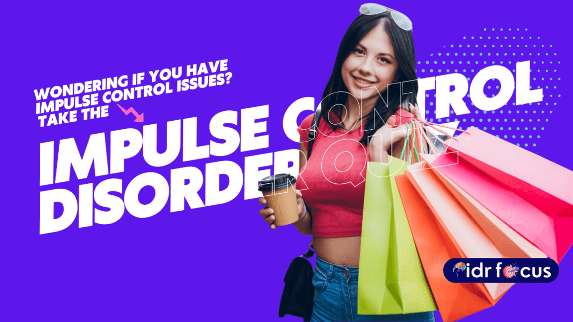 Impulse Control Disorder Quiz – Assess Your Impulsivity